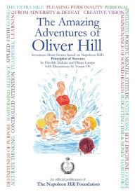 Title: The Amazing Adventures Of Oliver Hill: 17 Short Stories based on the Principles of Success by 