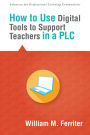 How to Use Digital Tools to Support Teachers in a PLC