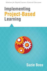 Title: Implementing Project-Based Learning, Author: Suzie Boss