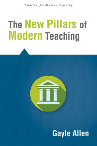 Title: The New Pillars of Modern Teaching, Author: Gayle Allen