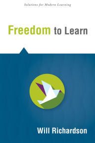 Title: Freedom to Learn, Author: Will Richardson