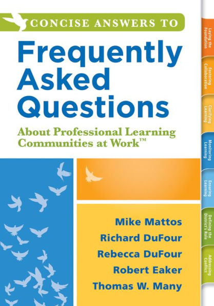 Concise Answers to Frequently Asked Questions About Professional Learning Communities at Work TM: (Strategies for Building a Positive Environment: Stronger Relationships Better Leadership)