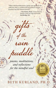 Title: Gifts of the Rain Puddle: Poems, Meditations and Reflections for the Mindful Soul, Author: The Rise