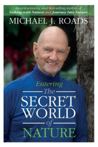 Title: Entering the Secret World of Nature, Author: Michael J. Roads