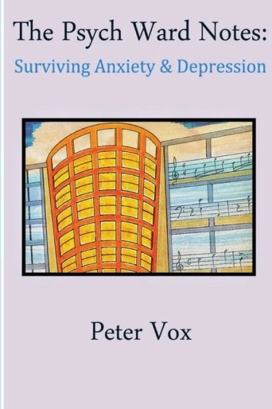 THE PSYCH WARD NOTES: Surviving Anxiety & Depression