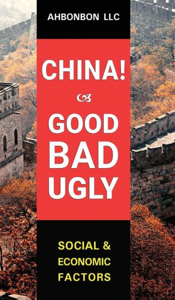 China! Good, Bad & Ugly: Social and Economic Factors