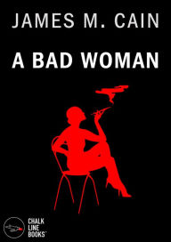 Title: A Bad Woman, Author: James M. Cain
