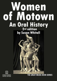 Title: Women of Motown: An Oral History: Second Edition, Author: Susan Whitall
