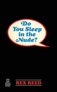 Title: Do You Sleep in the Nude?, Author: Rex Reed