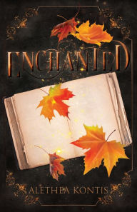 Title: Enchanted, Author: Alethea Kontis