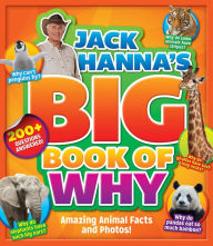 Title: Jack Hanna's Big Book of Why: Amazing Animal Facts and Photos, Author: Jack Hanna
