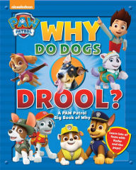 Title: Why Do Dogs Drool?: A PAW Patrol Big Book of Why, Author: Media Lab Books