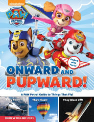 Title: PAW Patrol: Onward and Pupward, Author: Media Lab Books