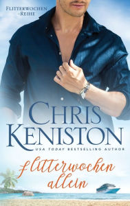 Title: Flitterwochen allein, Author: Chris Keniston