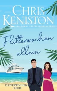 Title: Flitterwochen allein, Author: Chris Keniston