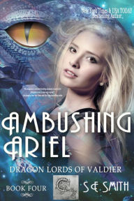 Title: Ambushing Ariel: Dragon Lords of Valdier Book 4, Author: S. E. Smith