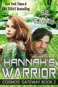 Title: Hannah's Warrior (Cosmos' Gateway Book 2), Author: S. E. Smith