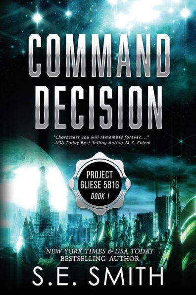 Command Decision (Project Gliese 581g Book 1)