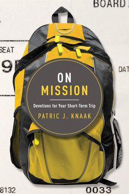 On Mission: Devotions for Your Short-Term Trip