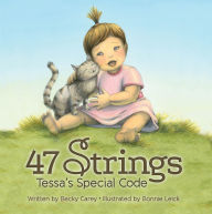 Title: 47 Strings. Tessa's Special Code, Author: Becky Carey