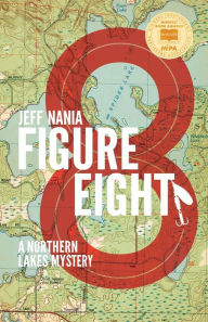 Title: Figure Eight. A Northern Lakes Mystery, Author: Jeff Nania