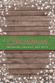 Title: Christmas Programs, Dramas and Skits, Author: Paul Shepherd