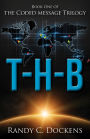 T-H-B: The Coded Message Trilogy, Book 1