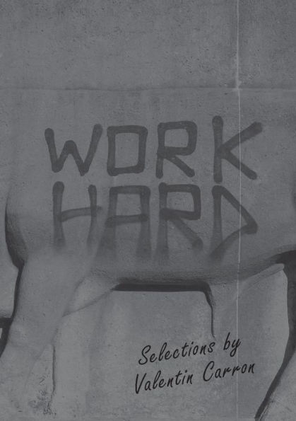 Work Hard: Selections by Valentin Carron