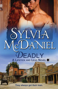 Title: Deadly: Western Historical Romance, Author: Sylvia McDaniel