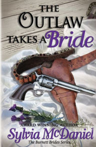 Title: The Outlaw Takes a Bride, Author: Sylvia McDaniel