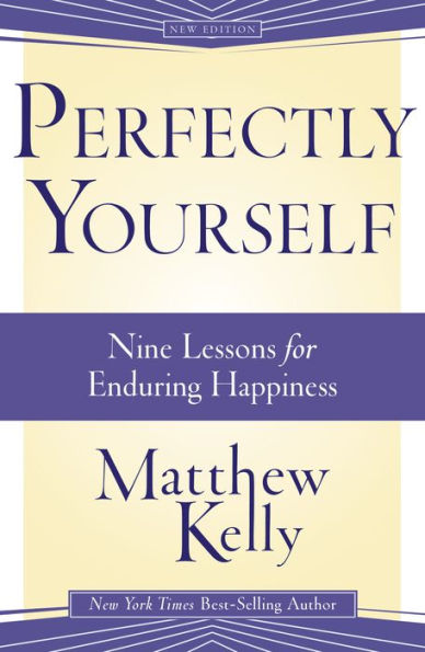 Perfectly Yourself: 9 Lessons for Enduring Happiness