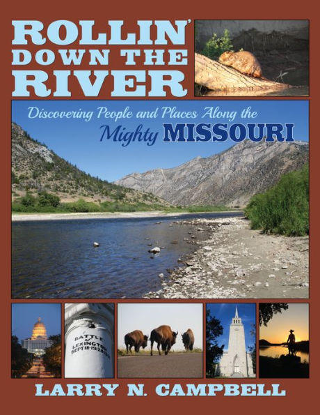 Rollin' Down the River: Discovering People and Places along the Might Missouri