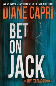 Download free epub ebooks google Bet On Jack: The Hunt for Jack Reacher Series English version PDF FB2 by Diane Capri