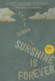Title: Sunshine is Forever, Author: Kyle T. Cowan