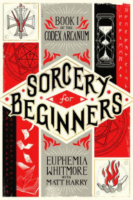 Title: Sorcery for Beginners: A Simple Help Guide to a Challenging & Arcane Art, Author: Kill Or Be Killed