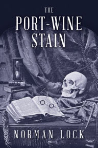 Title: The Port-Wine Stain, Author: Norman Lock