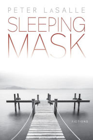 Title: Sleeping Mask: Fictions, Author: Peter LaSalle