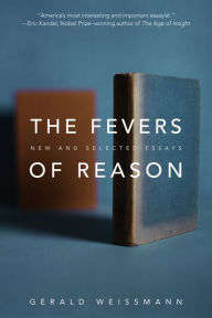 Title: The Fevers of Reason: New and Selected Essays, Author: Gerald Weissmann