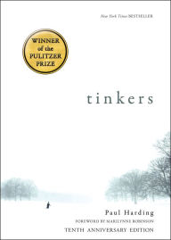 Title: Tinkers (Pulitzer Prize Winner) (10th Anniversary Edition), Author: Paul Harding