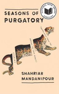 Title: Seasons of Purgatory, Author: Shahriar Mandanipour