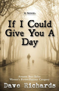 Title: If I Could Give You A Day, Author: Dave Richards