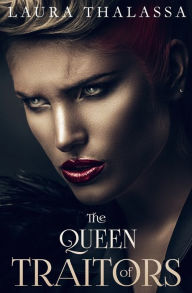 Title: The Queen of Traitors (The Fallen World Book 2), Author: Laura Thalassa