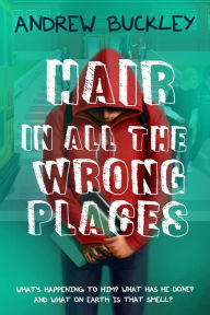 Title: Hair in All the Wrong Places, Author: Andrew Buckley