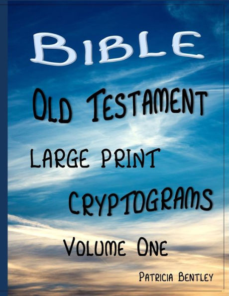 Bible Old Testament Large Print Cryptograms: Volume One