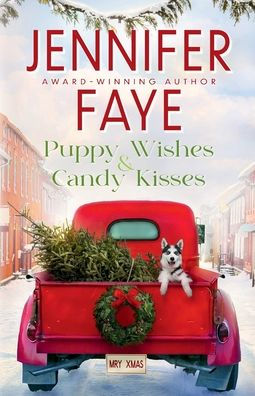 Puppy Wishes & Candy Kisses: Grumpy Sunshine, Christmas Romance: