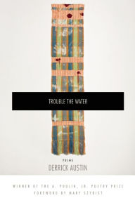 Title: Trouble the Water, Author: Derrick Austin