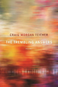 Title: The Trembling Answers, Author: Craig Morgan Teicher