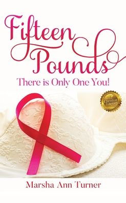 Fifteen Pounds: There is Only One You!