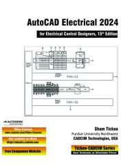 Title: AutoCAD Electrical 2024 for Electrical Control Designers, 15th Edition, Author: Prof. Sham Tickoo CADCIM Technologies