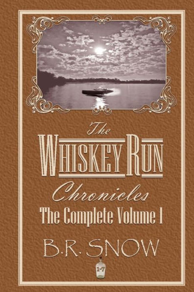 The Whiskey Run Chronicles - The Complete Volume 1